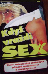 kniha Když vraždí sex osmé pokračování skutečných případů zneužitých a zavražděných žen, Víkend  1994