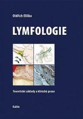 kniha Lymfologie teoretické základy a klinická praxe, Galén 2018