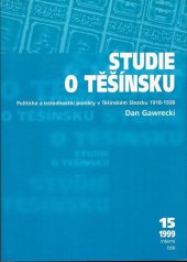kniha Politické a národnostní poměry v Těšínském Slezsku 1918-1938, Muzeum Těšínska 1999