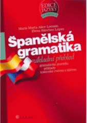 kniha Španělská gramatika [základní přehled : gramatická pravidla, příklady, kontrolní cvičení s klíčem], CPress 2007