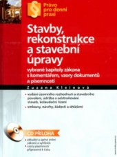 kniha Stavby, rekonstrukce a stavební úpravy vybrané kapitoly zákona s komentářem, vzory dokumentů a písemností, CPress 2003