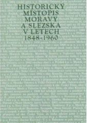 kniha Historický místopis Moravy a Slezska v letech 1848-1960. Sv. 15, - Okresy: Frýdek-Místek, Český Těšín, Vydavatelství Univerzity Palackého 2000