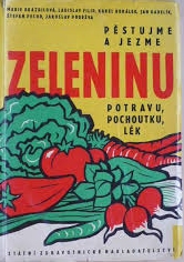 kniha Pěstujme a jezme zeleninu - potravu, pochoutku, lék, SZdN 1962