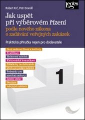 kniha Jak uspět při výběrovém řízení podle nového zákona o zadávání veřejných zakázek Praktická příručka nejen pro dodavatele, Leges 2017