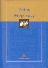 kniha Knihy Mojžíšovy Nová Bible kralická, Biblion 2002