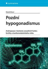 kniha Pozdní hypogonadismus Andropauza v kontextu sexuálních funkcí, fertility a kardiometabolického rizika, Grada 2026