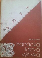 kniha Hanácká lidová výšivka publikace k Hanáckým slavnostem, Muzeum Kroměřížska 1985