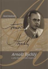 kniha Arnošt Rychlý a jeho bezručovské inspirace 1901-1987, Statutární město Opava 2008