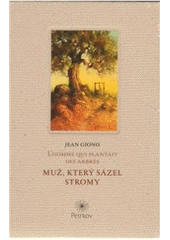 kniha Muž, který sázel stromy = Homme qui plantait des arbres, Veronika Reynková 2010