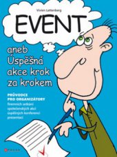 kniha Event, aneb, Úspěšná akce krok za krokem příručka pro organizátory, CPress 2010