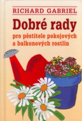 kniha Dobré rady pro pěstitele pokojových a balkonových rostlin, Beta 2005