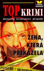 kniha Žena, která překážela skutečné kriminální případy, Víkend  2006