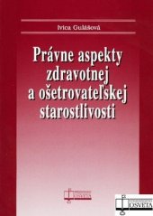 kniha Právne aspekty zdravotnej a ošetrovateľskej staroslivosti, Osveta 2009