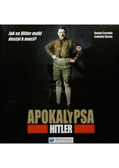 kniha Apokalypsa Hitler, Svojtka & Co. 2012