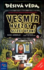 kniha Děsivá věda Vesmír, hvězdy a slizcí ufoni, Egmont 2003
