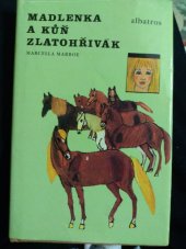 kniha Madlenka a kůň Zlatohřivák pro čtenáře od 9 let, Albatros 1989