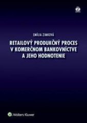 kniha Retailový produkčný proces v komerčnom bankovníctve a jeho hodnotenie, Wolters Kluwer 2025