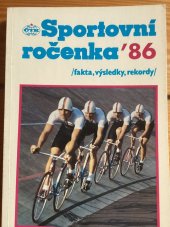 kniha Sportovní ročenka ‘86 Fakta, výsledky, rekordy, Československá tisková kancelář 1986