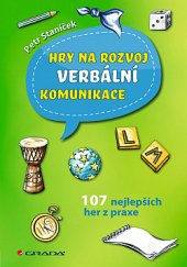 kniha Hry na rozvoj verbální komunikace 107 nejlepších her z praxe, Grada 2020