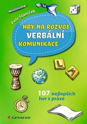 kniha Hry na rozvoj verbální komunikace 107 nejlepších her z praxe, Grada 2020