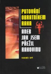 kniha Putování obratníkem raka, aneb, Jak jsem přežil rakovinu, Blug 2005