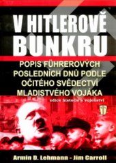 kniha V Hitlerově bunkru popis Führerových posledních dnů podle očitého svědectví mladistvého vojáka, Naše vojsko 2005