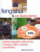 kniha Feng shui pro šťastný domov změňte svůj život a domov za víkend, Cesty 2002