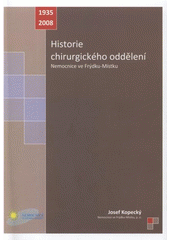 kniha Historie chirurgického oddělení Nemocnice ve Frýdku-Místku [1935-2008], Nemocnice ve Frýdku-Místku 2008