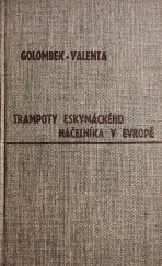 kniha Trampoty eskymáckého náčelníka v Evropě nejtěžší léta Jana Welzla, Fr. Borový 1932