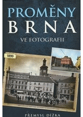 kniha Proměny Brna ve fotografii 2. 868 historických a současných fotografií z Brna, Omega 2014