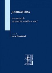 kniha Judikatúra vo veciach zaistenia osôb a vecí, Iura Edition 2013