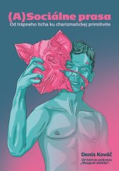 kniha (A)Sociálne prasa Od trápneho ticha ku charizmatickej primitivite, INTEREZ MEDIA 2023