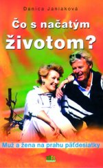 kniha Čo s načatým životom? Muž a žena na prahu päťdesiatky, Kontakt 2004