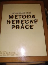 kniha Stanislavského metoda herecké práce Učebnice pro předmět herecká výchova na konzervatořích, stud. obor herectví, SPN 1978