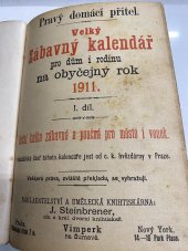 kniha Pravý domácí přítel Velký zábavný kalendář pro dům i rodinu na obyčejný rok 1911, J. Steinbrener 1911