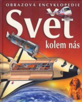 kniha Svět kolem nás obrazová encyklopedie, Svojtka & Co. 2004