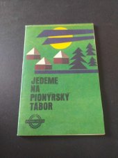 kniha Jedeme na pionýrský tábor [Inf.] brožurka, Ústř. propag. komise Čes. svazu spotřebních družstev 1985