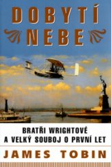 kniha Dobytí nebe bratři Wrightové a velký souboj o první let, BB/art 2004