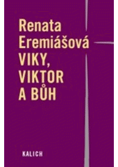kniha Viky, Viktor a Bůh, Kalich 2007