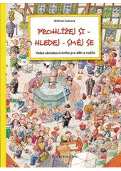 kniha Prohlížej si - hledej - směj se velká obrázková kniha pro děti a rodiče, Grada 2012