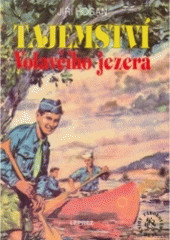 kniha Tajemství Volavčího jezera dobrodružný příběh vodáků od řeky Kamenice, Leprez 1995
