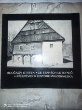 kniha Boučkův statek  Ze starých letopisů - Příspěvek k historii Maloskalska, MNV Malá Skála 1988