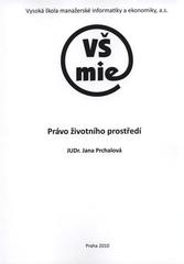 kniha Právo životního prostředí, Vysoká škola manažerské informatiky a ekonomiky 2010