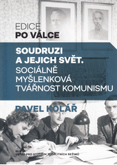 kniha Soudruzi a jejich svět Sociálně-myšlenková tvářnost komunismu, Nakladatelství Lidové noviny 2020