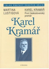 kniha Karel Kramář první československý premiér, Vyšehrad 2007