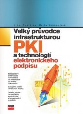 kniha Velký průvodce infrastrukturou PKI a technologií elektronického podpisu, CPress 2006