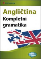 kniha Angličtina kompletní gramatika : [pro A1-C2 : 24 zkušebních testů], Grada 2012