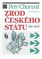 kniha Zrod českého státu 568-1055, Vyšehrad 2007