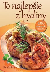 kniha To najlepšie z hydiny 400 tradičných a moderných receptov, Ottovo nakladateľstvo 2016