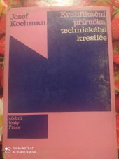 kniha Kvalifikační příručka technického kresliče, Práce 1982